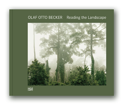Olaf Otto Becker ,Reading the Landscape Olaf Otto Becker ,Reading the Landscape